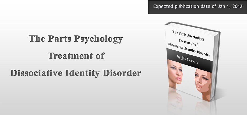 The Parts Psychology Treatment of Dissociative Identity Disorder